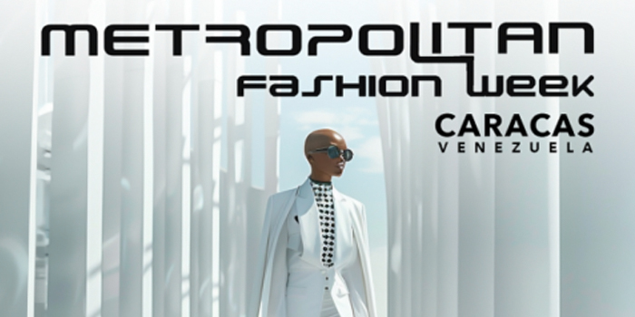 El Metropolitan Fashion Week llega a Caracas
