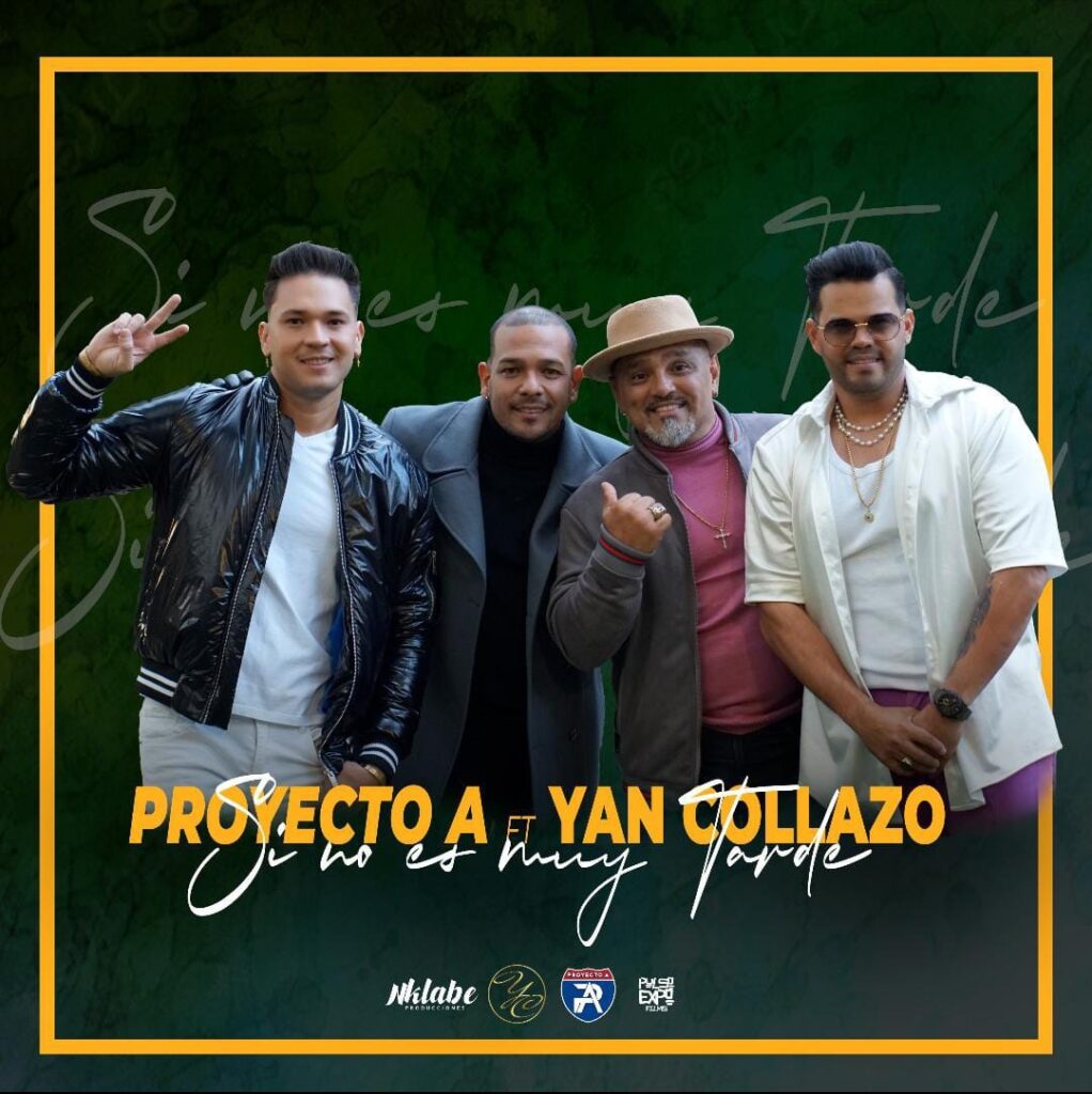 Proyecto A se une nuevamente a Yan Collazo para presentar “Si no es muy tarde” 