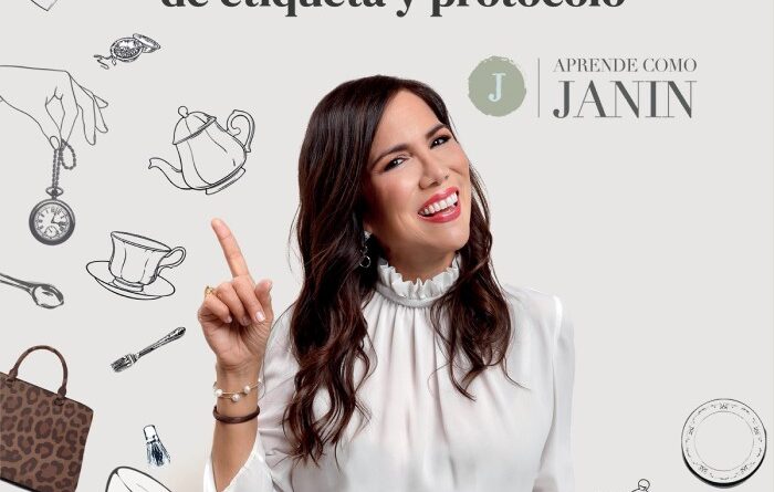 Con “Fundamentos prácticos de etiqueta y protocolo” reafirma su marca “Aprende como Janín”