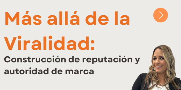 Red ComuniCorpo presenta el webinar “Más allá de la Viralidad: Construcción de reputación y autoridad de marca”