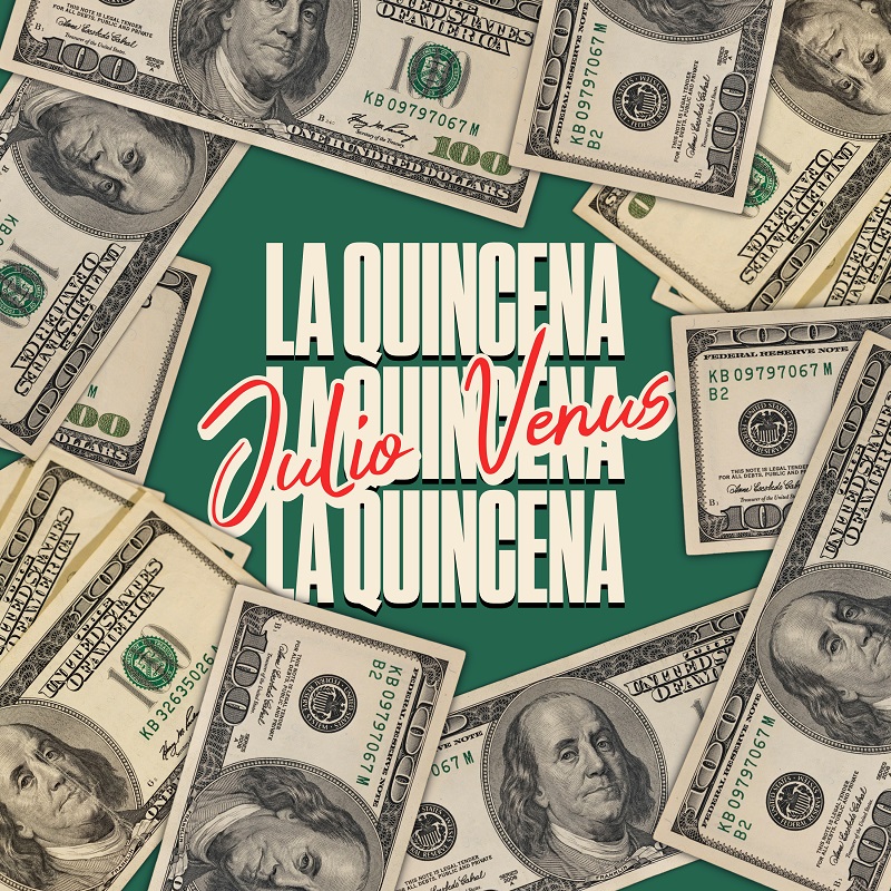 Julio Venus lanza su nuevo sencillo "La Quincena"